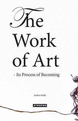 Book cover for The Work of Art - Its Process of Becoming