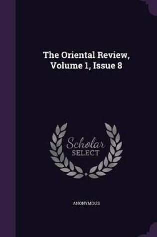 Cover of The Oriental Review, Volume 1, Issue 8