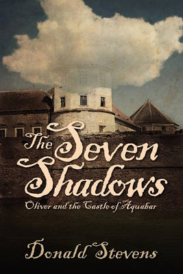 Book cover for The Seven Shadows or Oliver and the Castle of Aquabar