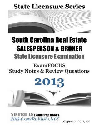 Book cover for South Carolina Real Estate SALESPERSON & BROKER State Licensure Examination ExamFOCUS Study Notes & Review Questions 2013