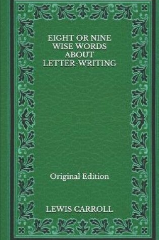 Cover of Eight or Nine Wise Words about Letter-Writing - Original Edition