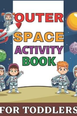 Cover of Outer space activity book for toddlers