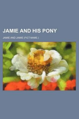 Cover of Jamie and His Pony