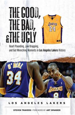 Book cover for The Good, the Bad, & the Ugly: Los Angeles Lakers