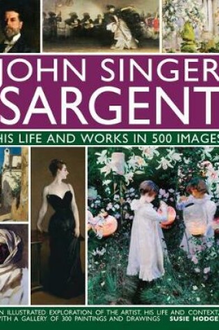 Cover of John Singer Sargent: His Life and Works in 500 Images