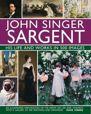 Book cover for John Singer Sargent: His Life and Works in 500 Images