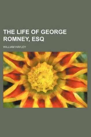 Cover of The Life of George Romney, Esq