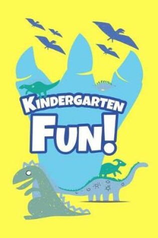 Cover of Kindergarten Fun Dinosaur Notebook