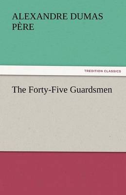 Book cover for The Forty-Five Guardsmen