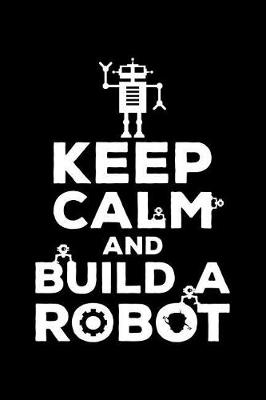 Book cover for Keep Calm and Build a Robot