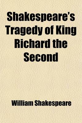 Book cover for Shakespeare's Tragedy of King Richard the Second Volume 33