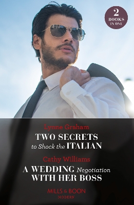 Book cover for Two Secrets To Shock The Italian / A Wedding Negotiation With Her Boss