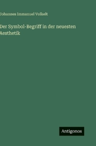 Cover of Der Symbol-Begriff in der neuesten Aesthetik