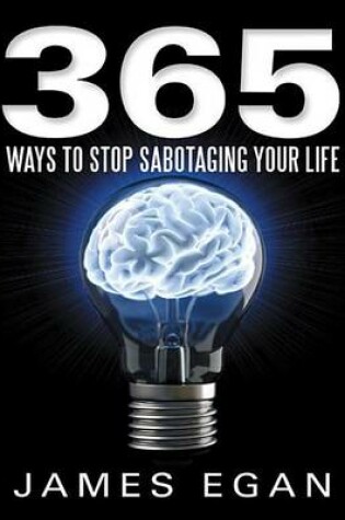 Cover of 365 Ways to Stop Sabotaging Your Life