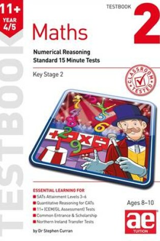 Cover of 11+ Maths Year 4/5 Testbook 2: Standard 15 Minute Tests