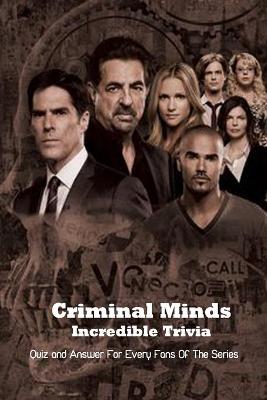 Book cover for Criminal Minds Incredible Trivia