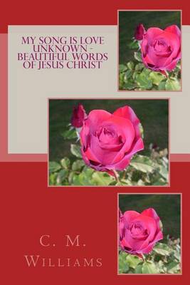 Book cover for My Song Is Love Unknown - Beautiful Words of Jesus Christ