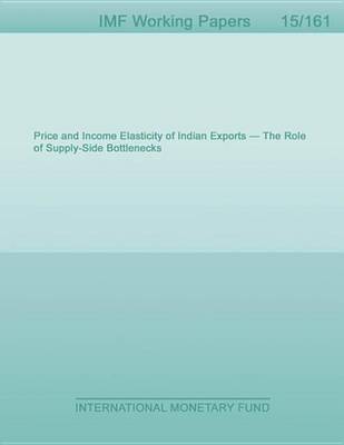 Book cover for Price and Income Elasticity of Indian Exports-The Role of Supply-Side Bottlenecks