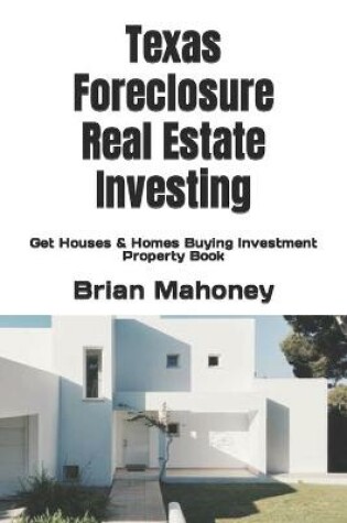 Cover of Texas Foreclosure Real Estate Investing