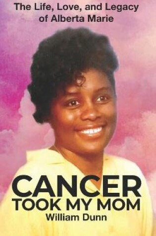 Cover of Cancer Took My Mom