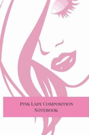 Cover of Pink Lady Composition Notebook