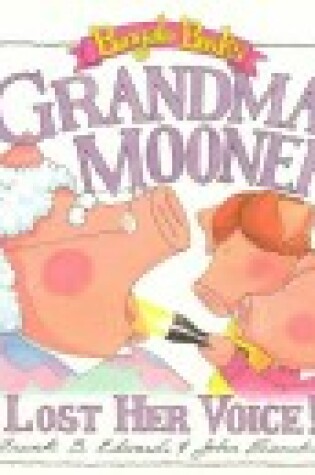 Cover of Grandma Mooner Lost Her Voice!