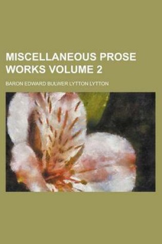 Cover of Miscellaneous Prose Works (Volume 2)