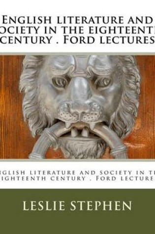 Cover of English literature and society in the eighteenth century . Ford lectures