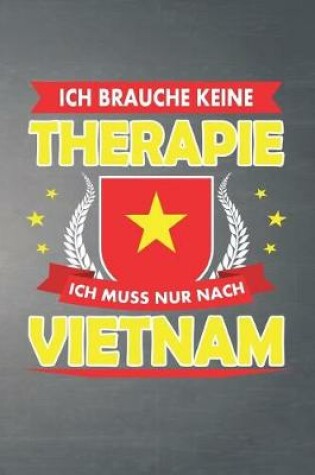 Cover of Ich brauche keine Therapie ich muss nur nach Vietnam