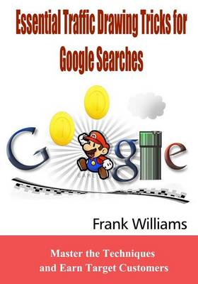 Book cover for Essential Traffic Drawing Tricks for Google Searches