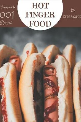 Cover of Oh! 1001 Homemade Hot Finger Food Recipes