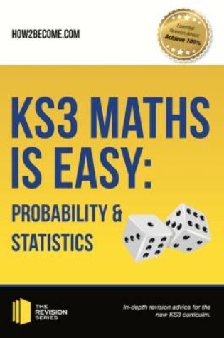 Cover of KS3 Maths is Easy: Probability & Statistics. Complete Guidance for the New KS3 Curriculum