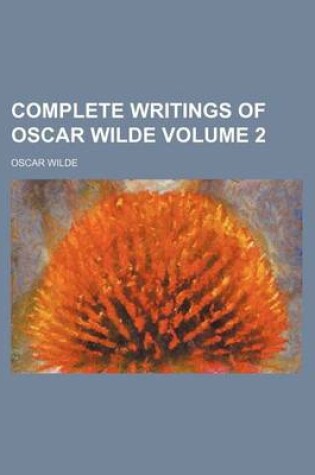 Cover of Complete Writings of Oscar Wilde Volume 2