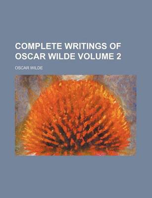 Book cover for Complete Writings of Oscar Wilde Volume 2