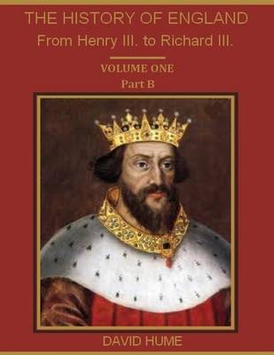 Book cover for The History of England : From Henry III. to Richard III., Volume One, Part B (Illustrated)