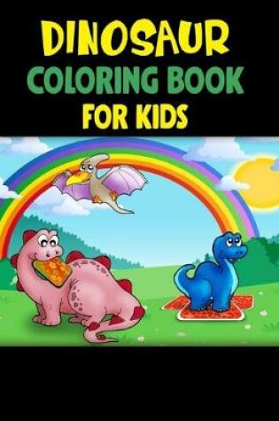 Cover of Dinosaur Coloring Book For Kids