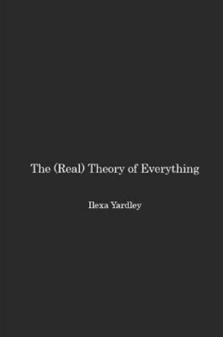 Cover of The (Real) Theory of Everything