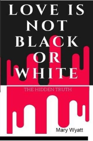 Cover of Love Is Not Black or White