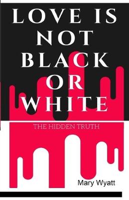 Book cover for Love Is Not Black or White