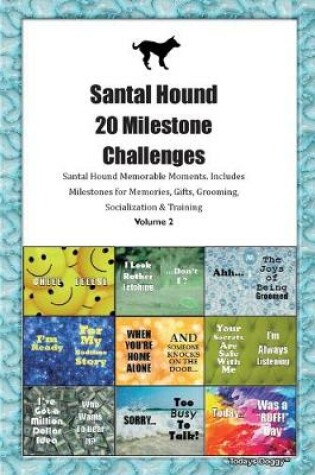 Cover of Santal Hound 20 Milestone Challenges Santal Hound Memorable Moments.Includes Milestones for Memories, Gifts, Grooming, Socialization & Training Volume 2