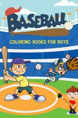 Cover of Baseball Coloring Books For Boys