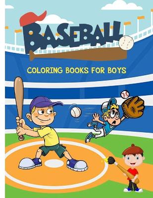 Book cover for Baseball Coloring Books For Boys