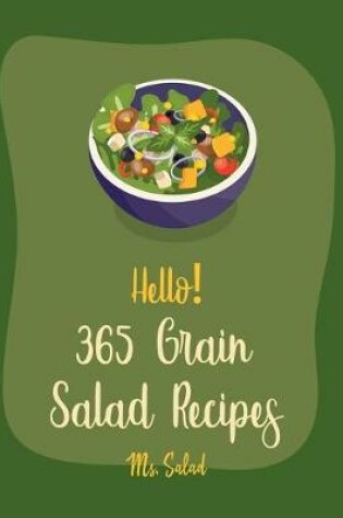 Cover of Hello! 365 Grain Salad Recipes