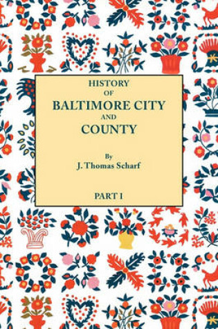 Cover of History of Baltimore City and County from the Earliest Period to the Present Day [1881]
