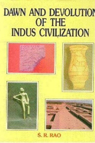 Cover of Dawn and Devoultion of the Indus Civilization