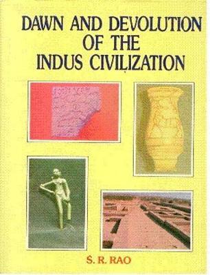 Book cover for Dawn and Devoultion of the Indus Civilization