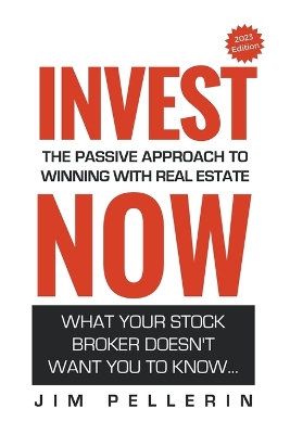 Cover of Invest Now - The Passive Approach to Winning at Real Estate