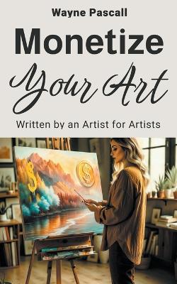 Book cover for Monetize Your Art