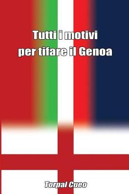 Book cover for Tutti I Motivi Per Tifare Il Genoa