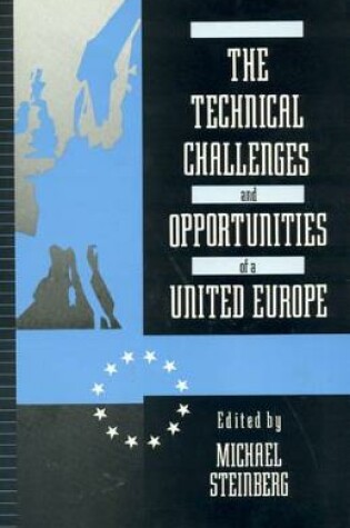 Cover of The Technical Challenges and Opportunities of a United Europe